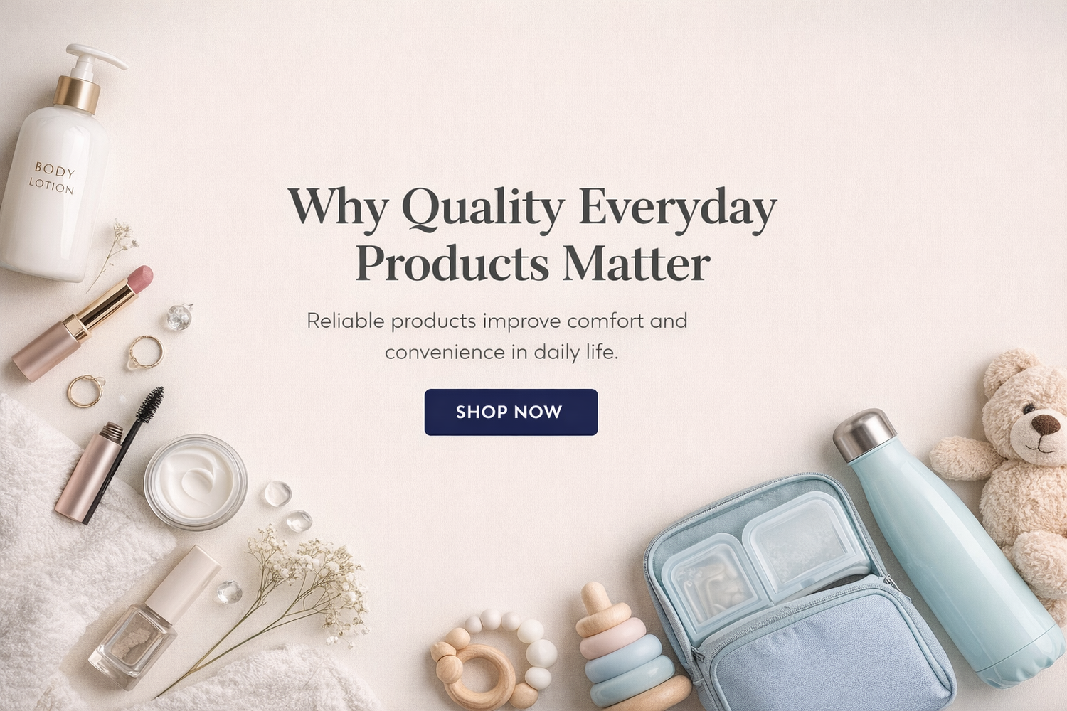 Why Quality Everyday Products Matter